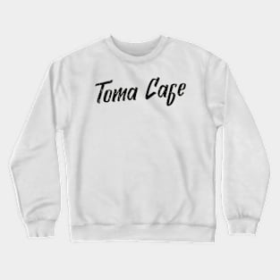 Toma Cafe riyadh Crewneck Sweatshirt